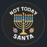Hanukkah heute nicht Santa jüdische Chanukah Runder Aufkleber<br><div class="desc">Hanukkah heute nicht Santa jüdische Chanukah</div>