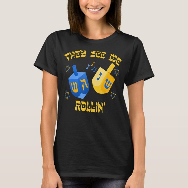 Hanukkah sie sehen mich Rollin' Dreidel jüdischen  T-Shirt (Vorderseite)