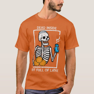 Hanukkah Skeleton Dead Inside Full Latke Chanukah T-Shirt