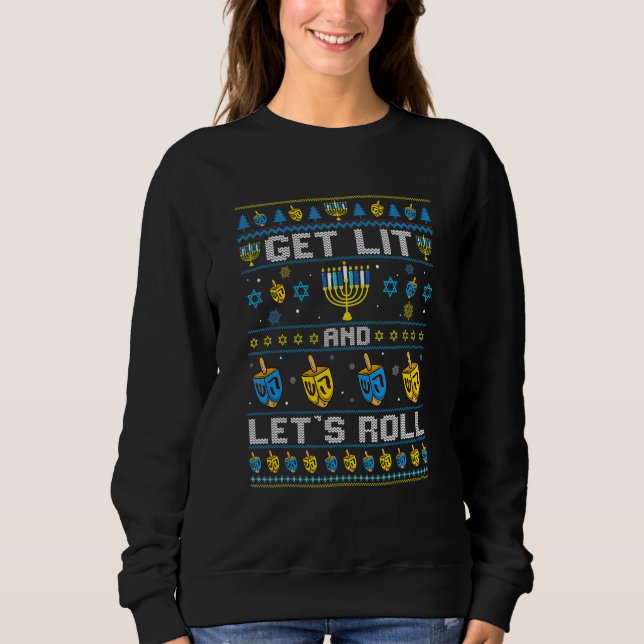 Hanukkah Ugly Sweater Get Lit And Lets Roll Chanuk Sweatshirt (Vorderseite)