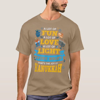 HanukkahA lot of fun A lot of love A lot of Light  T-Shirt