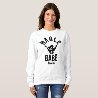 HAOLE BABE SHAKA HAWAII SWEATSHIRT