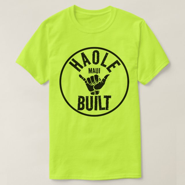 HAOLE BUILT - Nicht Maui Built - SHAKA MAUI T-Shirt (Design vorne)
