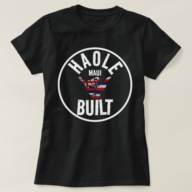 HAOLE BUILT not Maui Built TRIBAL SHAKA HIFlagMAUI T-Shirt (Design vorne)
