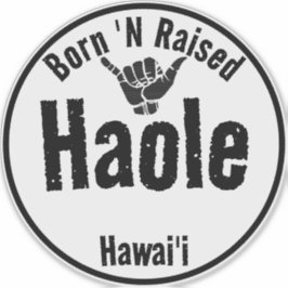 HAOLE GEBOREN 'N ERHÖHT TRIBAL SHAKA HAWAII AUFKLEBER
