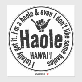 HAOLE - ICH BEKOMME ES GANZ SHAKA HAWAII AUFKLEBER