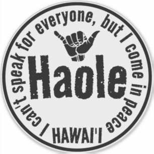HAOLE - ICH KOMME IN FRIEDEN SHAKA HAWAII AUFKLEBER