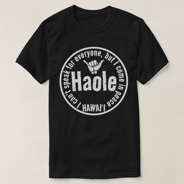 HAOLE - ICH KOMME IN FRIEDEN SHAKA HAWAII, was T-Shirt (Design vorne)