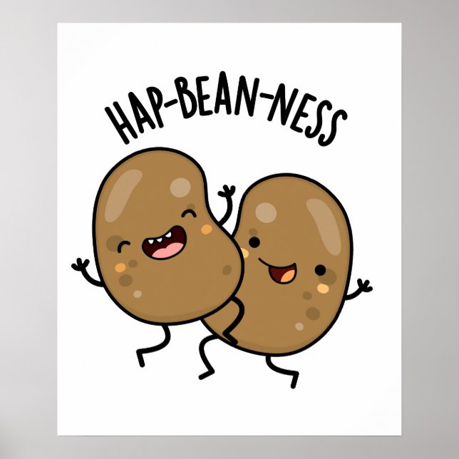 Hap-bohnen-ness Funny Bean Pun Poster (Vorne)