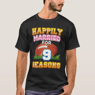 Happil Married For 9 Football Seasons Years Anniv T-Shirt
