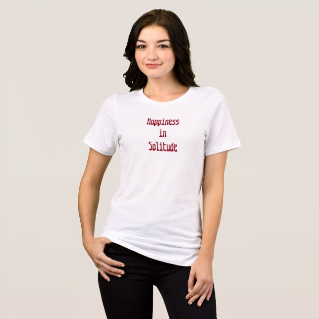 Happiness in Solitude T-Shirt Tri-Blend Shirt (Vorderseite voll)