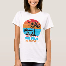 Happiness Is A Big Fish Motivational Quote T-Shirt