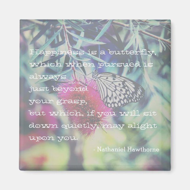 Happiness is a Butterfly - Inspiring Quote Magnet (Vorne)