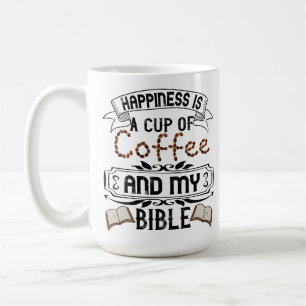 Happiness Is A Cup Of Coffee And My Bible Kaffeetasse