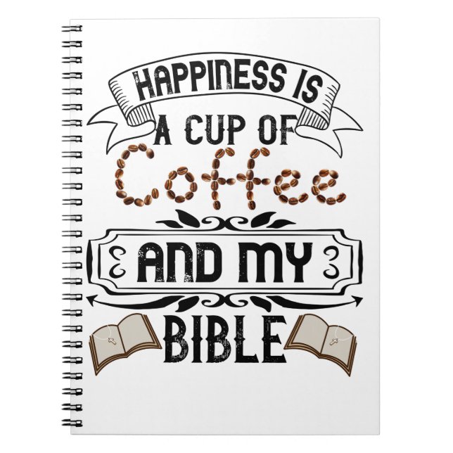 Happiness Is A Cup Of Coffee And My Bible Notizblock (Vorderseite)