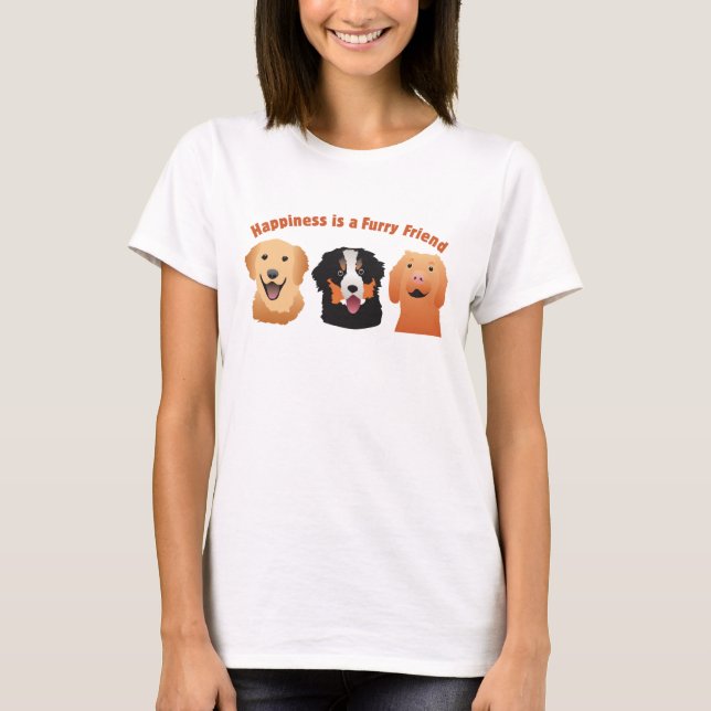 Happiness is a Furry Friend T-Shirt (Vorderseite)