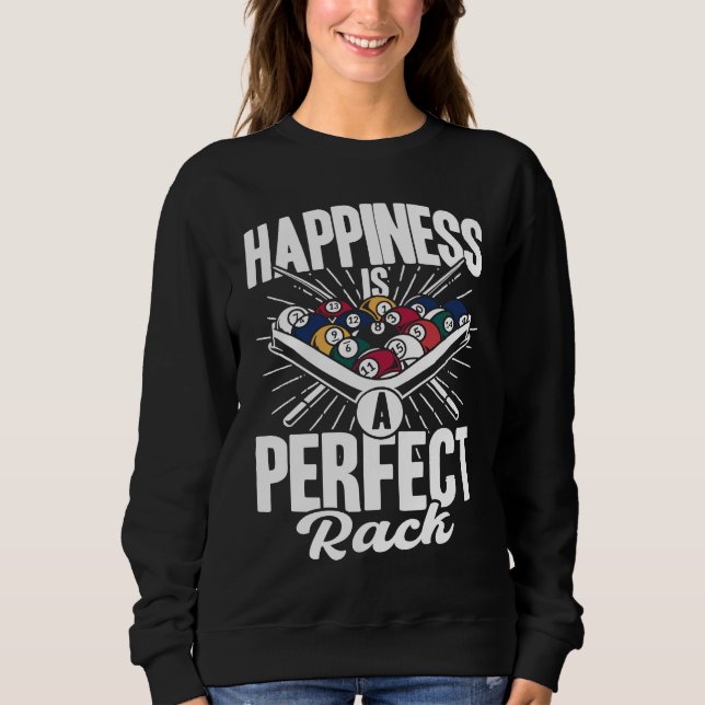 Happiness Is A Perfect Rack Billiards Player Pool  Sweatshirt (Vorderseite)