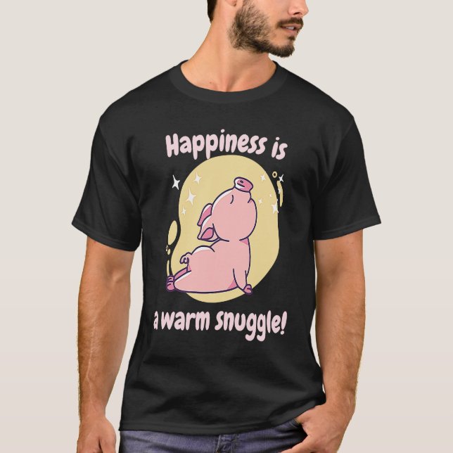 Happiness Is A Warm Snuggle Retro Cute  Pig Presen T-Shirt (Vorderseite)