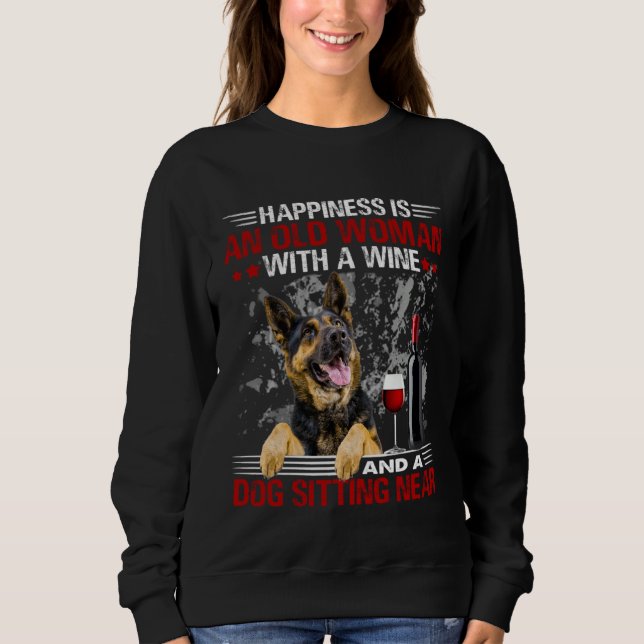 Happiness Is An Old Woman With A Wine And A Dog Si Sweatshirt (Vorderseite)