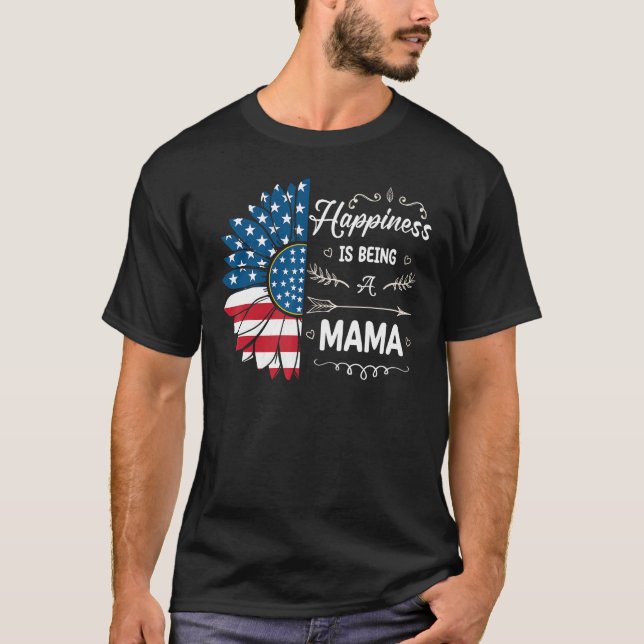 Happiness Is Being A Mama Sunflower 4th Of July T-Shirt (Vorderseite)