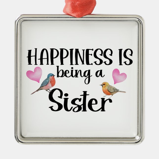 Happiness Is Being A Sister Sibling Big Little New Ornament Aus Metall (Vorne)