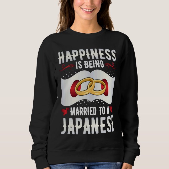 Happiness Is Being Married to a Japanese Girl Wife Sweatshirt (Vorderseite)