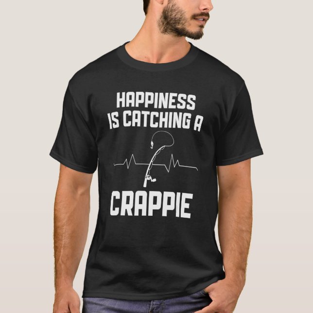 Happiness Is Catching a Crappie Crappie Fishing T-Shirt (Vorderseite)