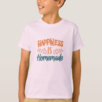 Happiness Is Homemade Kinder-T-Shirt