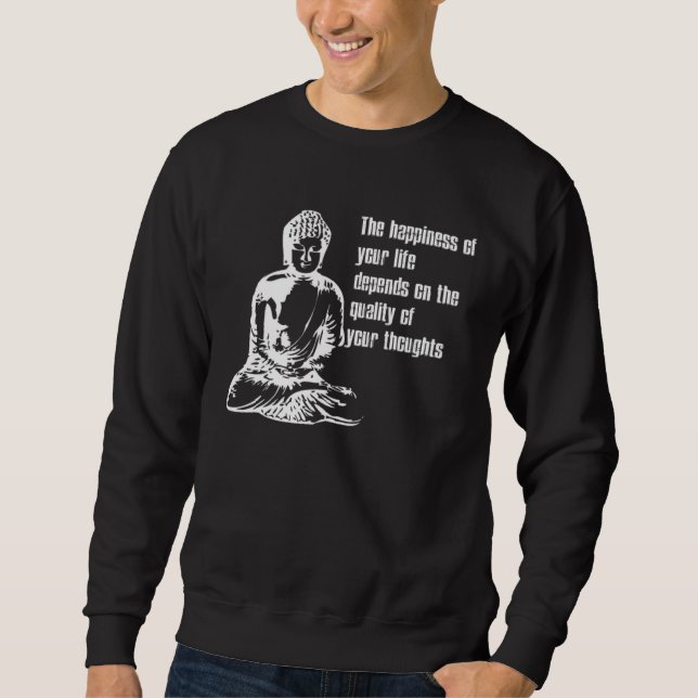 Happiness Life  Buddha Meditate Quote Sweatshirt (Vorderseite)