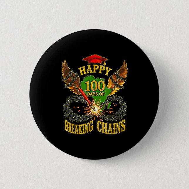 Happy 100 Days Of Breaking Chains Mlk Legacy Schoo Button (Vorderseite)