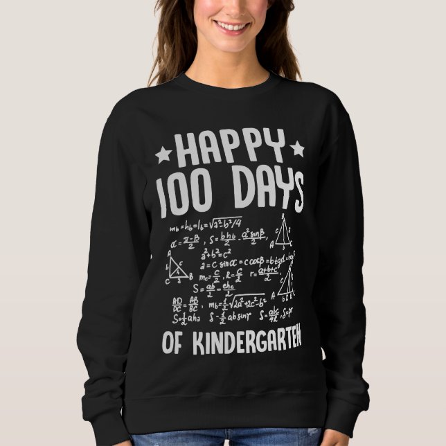 Happy 100 Days Of Kindergarten Math Teacher Equati Sweatshirt (Vorderseite)