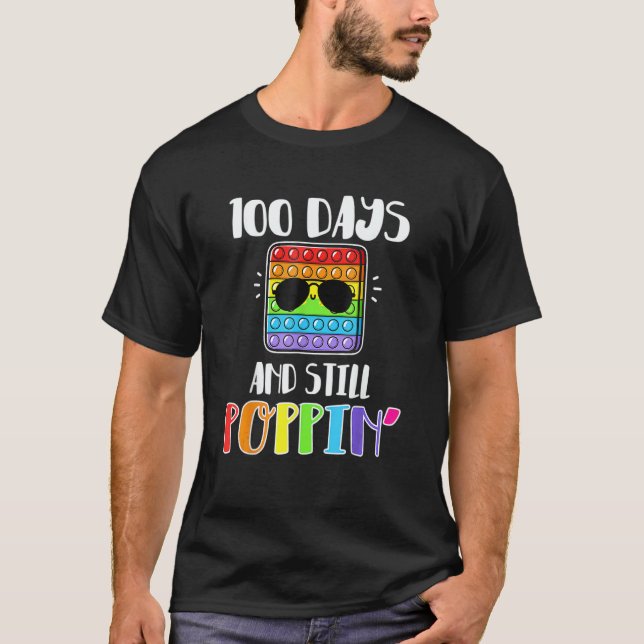 Happy 100 Days Of School And Still Poppin 100th Da T-Shirt (Vorderseite)