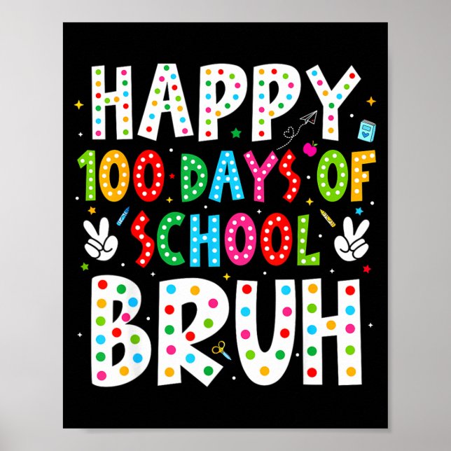 Happy 100 Days Of School Bruh 100th Day Teacher Bo Poster (Vorne)
