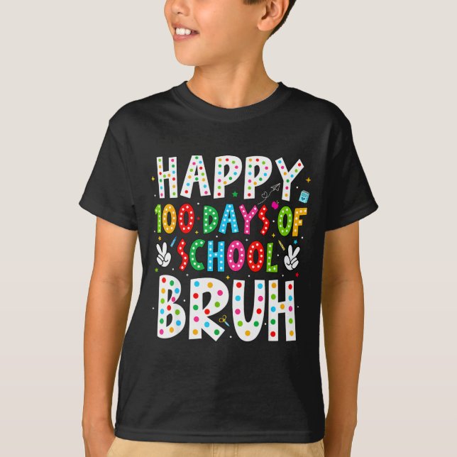 Happy 100 Days Of School Bruh 100th Day Teacher Bo T-Shirt (Vorderseite)