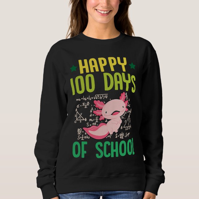 Happy 100 Days Of School Pet Axolotl  Math Teacher Sweatshirt (Vorderseite)