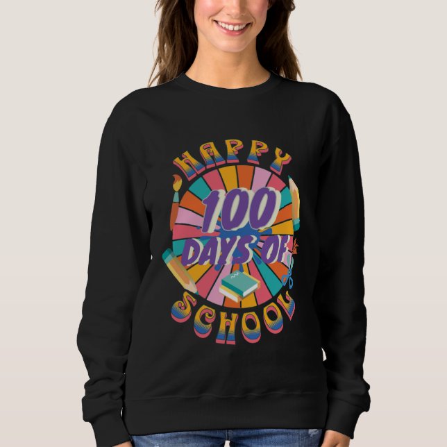 Happy 100 Days Of School Retro Groovy 100 Days Sweatshirt (Vorderseite)