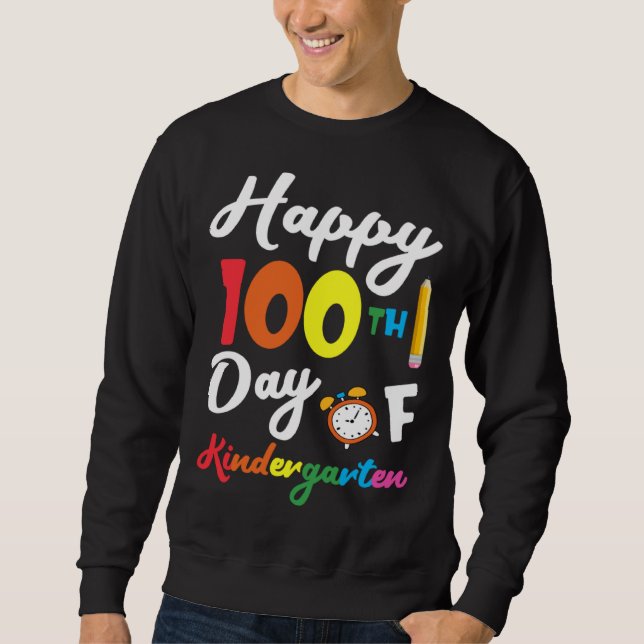 Happy 100th Day of Kindergarten Teacher & Student  Sweatshirt (Vorderseite)