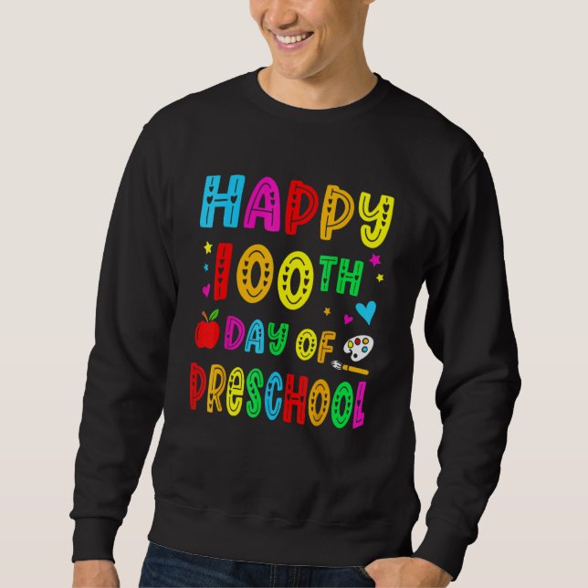 Happy 100th Day Of Preschool Funny Teacher Student Sweatshirt (Vorderseite)
