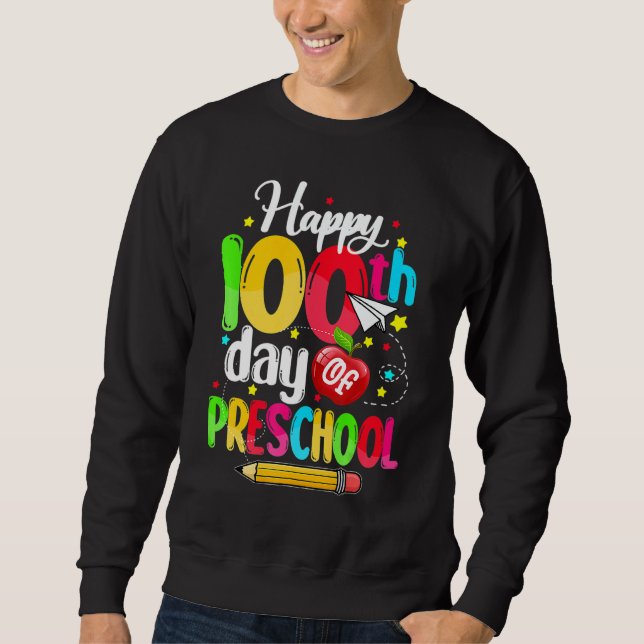 Happy 100th day of School  100 days of Preschool T Sweatshirt (Vorderseite)