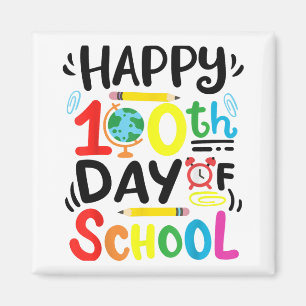 Happy 100th Day of School 100 Days of School Teach Magnet