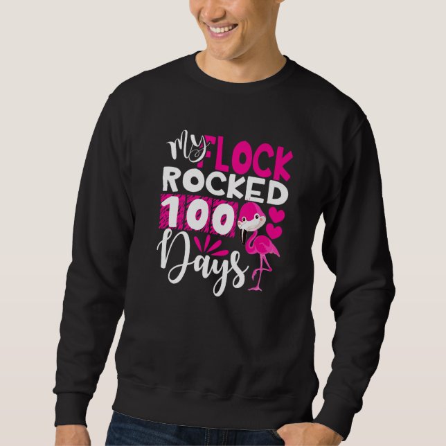 Happy 100th Day Of School My Flock Rocked 100 Days Sweatshirt (Vorderseite)