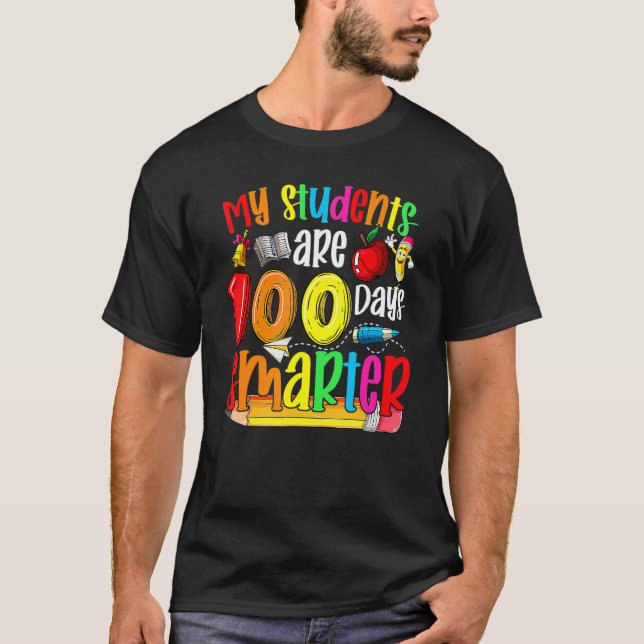 Happy 100th Day Of School My Students Are 100 Days T-Shirt (Vorderseite)