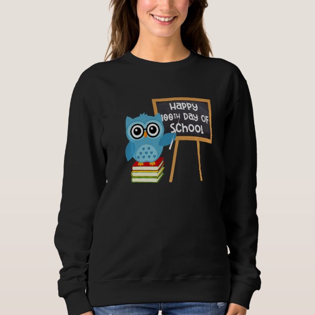Happy 100th Day Of School Owl Teacher 100 Days Of  Sweatshirt (Vorderseite)