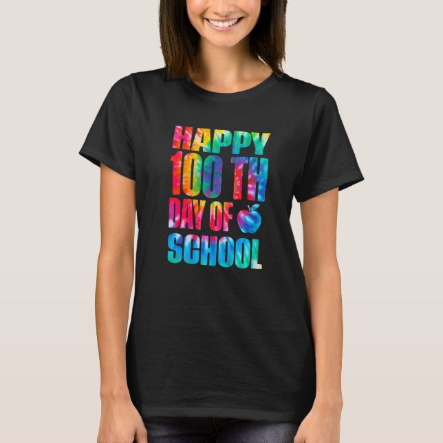 Happy 100th Day Of School Tie Dye 100 Days Teacher T-Shirt (Vorderseite)