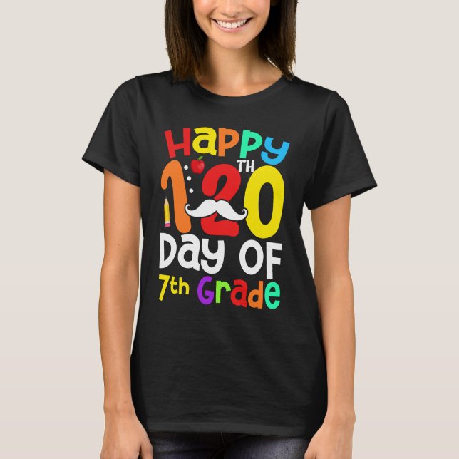 Happy 120th Day Of 7th Grade Mustache  Teacher Stu T-Shirt (Vorderseite)