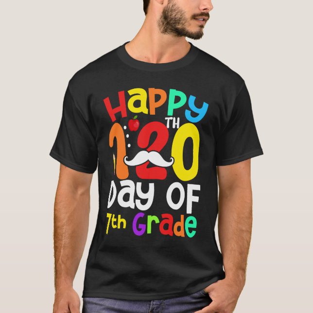 Happy 120th Day Of 7th Grade Mustache  Teacher Stu T-Shirt (Vorderseite)