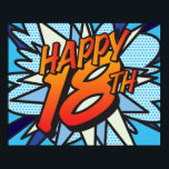 HAPPY 18. Comic Buch Pop Kunst Poster<br><div class="desc">Say GLÜCKLICH 18. GEBURTSTAG der Pop Art Weg und legte die Wanne,  Knall,  zap in den großen Tag feiern Party. Ein lustiges,  cooles und trendiges Retro-Comic-Buch Pop kunstinspiriert Geburtstagsschild,  das die Wanne,  zap,  pow in Ihre besondere Feier. Entworfen von ComicBookPop© unter www.zazzle.com/comicboo</div>