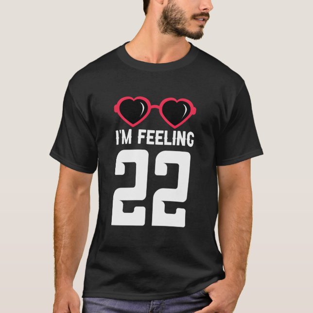 Happy 22Th I'M Feeling 22 T-Shirt (Vorderseite)