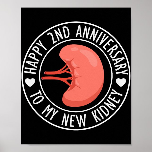 Happy 2 Year Anniversary To My New Kidney Transpla Poster (Vorne)