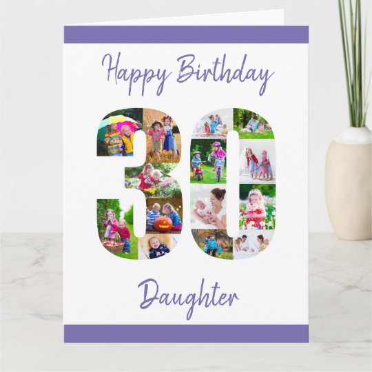 Happy 30 Geburtstag Tochter Nr 30 Foto Collage Karte Zazzle At